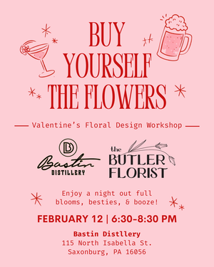 Buy Yourself the Flowers - Valentine's Floral Design Workshop at Bastin Distillery