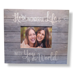 Life is Wonderful 4x6 Picture Frame